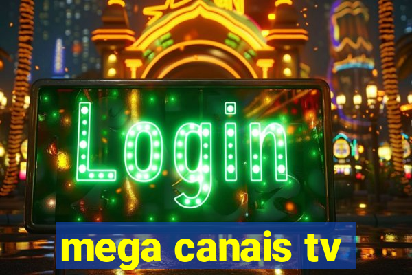 mega canais tv